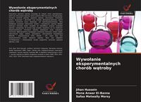 Produktbild: Wywo&iquest;anie eksperymentalnych chor&oacute;b w&iquest;troby