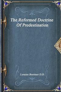 Produktbild: The Reformed Doctrine Of Predestination