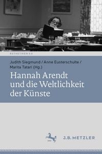 Produktbild: Hannah Arendt und die Weltlichkeit der Künste