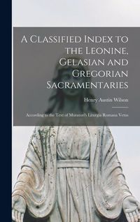 Produktbild: A Classified Index to the Leonine, Gelasian and Gregorian Sacramentaries