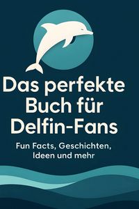 Produktbild: Das perfekte Buch f&uuml;r Delfin-Fans