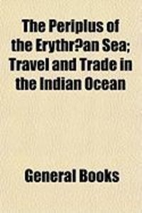 Produktbild: The Periplus of the Erythr]an Sea; Travel and Trade in the Indian Ocean