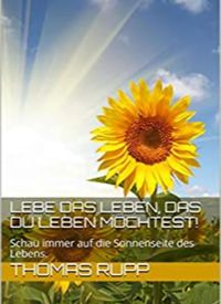 Produktbild: Lebe das Leben, das Du leben m&ouml;chtest