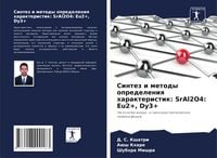 Produktbild: Sintez i metody opredeleniq harakteristik: SrAl2O4: Eu2+, Dy3+