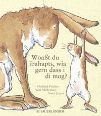 Produktbild: Woa&szlig;t du ibahapts, wia gern dass i di mog?