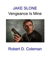 Produktbild: Jake Slone: Vengeance Is Mine (Jake Slone: Man in the Shadows Novels, #1)