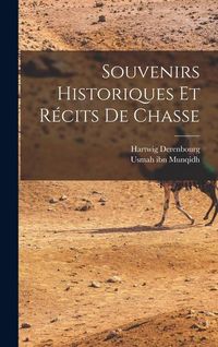 Produktbild: Souvenirs historiques et r&eacute;cits de chasse