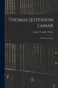 Produktbild: Thomas Jefferson Lamar: A Memorial Sketch