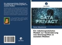 Produktbild: Ein robotergest&uuml;tztes Modell zur Verhinderung von Klonangriffen in sozialen Medien