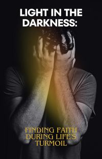 Produktbild: Light in the Darkness_ Finding Faith During Life's Turmoil