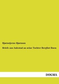 Produktbild: Briefe aus Aulestad an seine Tochter Bergliot Ibsen