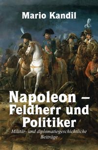 Produktbild: Napoleon &ndash; Feldherr und Politiker