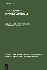 Bild vom Artikel Analyomen 2, Volume I, Logic, Epistemology, Philosophy of Science vom Autor Andreas Mundt