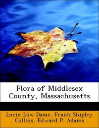 Produktbild: Dame, L: Flora of Middlesex County, Massachusetts