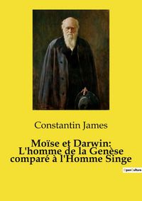 Produktbild: Mo&iuml;se et Darwin: L'homme de la Gen&egrave;se compar&eacute; &agrave; l'Homme Singe