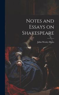Produktbild: Notes and Essays on Shakespeare