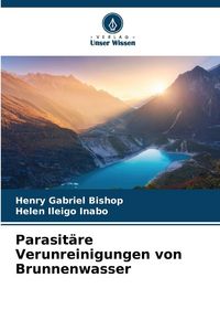 Produktbild: Parasit&auml;re Verunreinigungen von Brunnenwasser