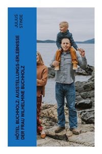 Produktbild: H&ocirc;tel Buchholz: Ausstellungs-Erlebnisse der Frau Wilhelmine Buchholz