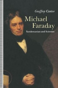Produktbild: Michael Faraday: Sandemanian and Scientist