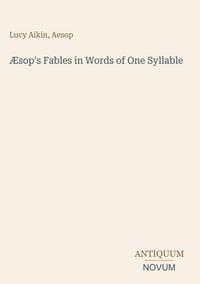 Produktbild: &AElig;sop's Fables in Words of One Syllable