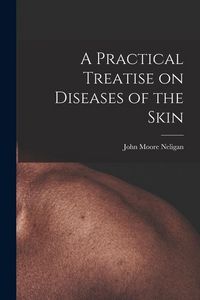 Produktbild: A Practical Treatise on Diseases of the Skin