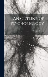 Produktbild: An Outline Of Psychobiology