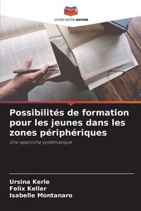 Produktbild: Possibilit&eacute;s de formation pour les jeunes dans les zones p&eacute;riph&eacute;riques