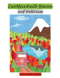 Produktbild: Zw&ouml;lfeinhalb B&auml;ren auf Weltreise