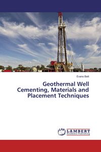 Produktbild: Geothermal Well Cementing, Materials and Placement Techniques