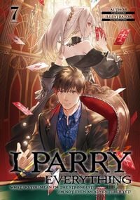 Produktbild: I Parry Everything: What Do You Mean I'm the Strongest? I'm Not Even an Adventurer Yet! Volume 7