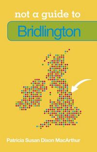 Produktbild: Not a Guide To: Bridlington