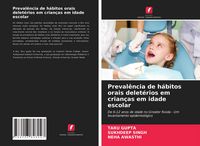 Produktbild: Preval&ecirc;ncia de h&aacute;bitos orais delet&eacute;rios em crian&ccedil;as em idade escolar