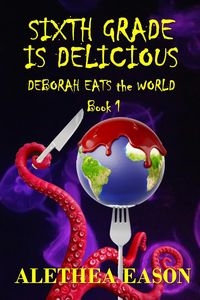 Produktbild: Sixth Grade is Delicious (Deborah Eats the World, #1)