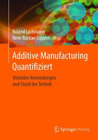 Produktbild: Additive Manufacturing Quantifiziert