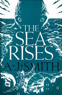 Bild vom Artikel The Sea Rises vom Autor A.J. Smith