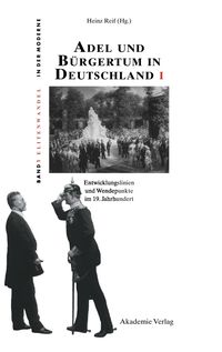 Bild vom Artikel Adel und Bürgertum in Deutschland / Adel und Bürgertum in Deutschland I vom Autor Heinz Reif