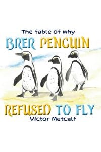 Produktbild: The Fable of Why Brer Penguin Refused to Fly