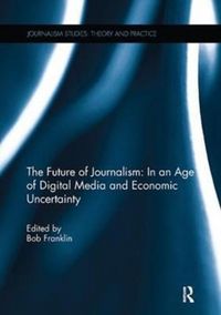 Produktbild: The Future of Journalism: In an Age of Digital Media and Eco
