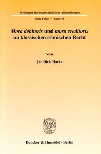 Produktbild: "Mora debitoris" und "mora creditoris" im klassischen r&ouml;mischen Recht.