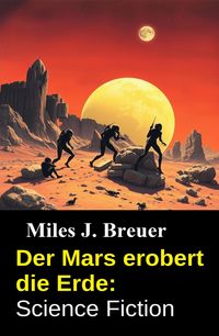 Produktbild: Der Mars erobert die Erde: Science Fiction