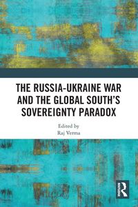 Produktbild: The Russia-Ukraine War and the Global South's Sovereignty Paradox
