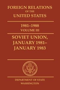 Produktbild: Foreign Relations of the United States, 1981-1988, Vol. III, Soviet Union, January 1981-January 1983
