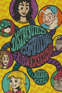 Produktbild: Distributed Computing 4 Kids and Executives