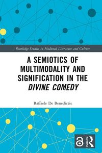Produktbild: A Semiotics of Multimodality and Signification in the Divine Comedy