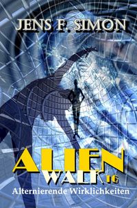 Produktbild: AlienWalk / Alternierende Wirklichkeiten (AlienWalk 16)