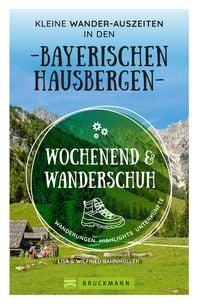 Produktbild: Wochenend und Wanderschuh - Kleine Wander-Auszeiten in den Bayerischen Hausbergen