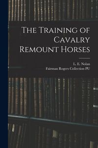 Produktbild: The Training of Cavalry Remount Horses