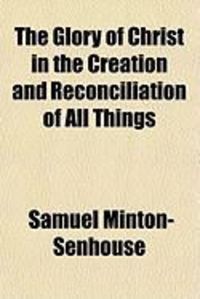 Produktbild: The Glory of Christ in the Creation and Reconciliation of All Things