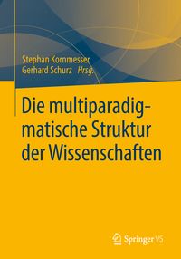 Produktbild: Die multiparadigmatische Struktur der Wissenschaften