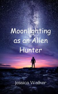 Produktbild: Moonlighting as an Alien Hunter